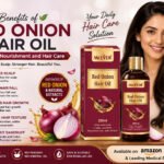 Benefits of Red Onion Hair Oil for Scalp Nourishment and Hair Care